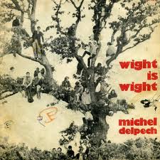 Michel Delpech Wight is wight